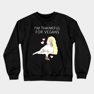 I'm Thankful For Vegans Crewneck Sweatshirt